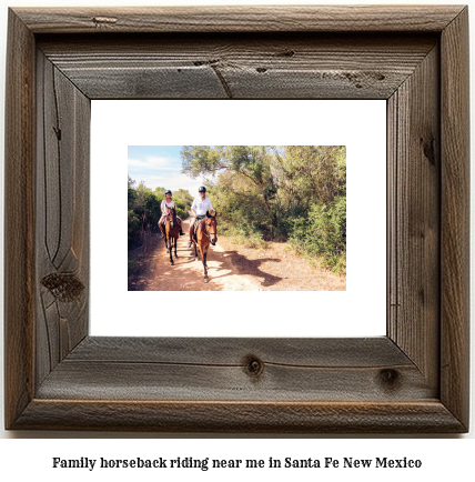 family horseback riding near me in Santa Fe, New Mexico